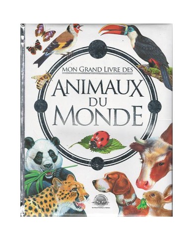 Mon Grand Livre Des Animaux Du Monde