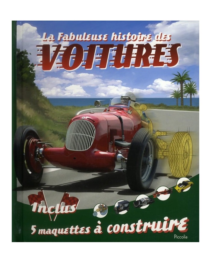 La fabuleuse histoire des voitures + 5 Maquettes à construire|9782753019416|Le Guide